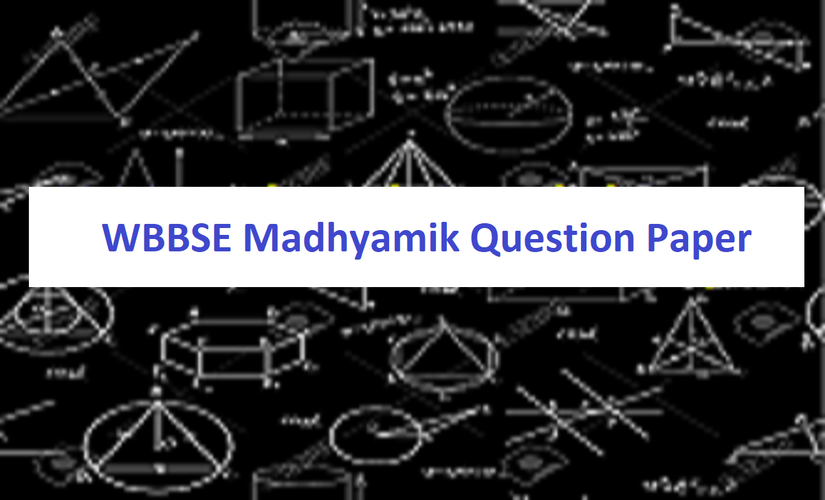 WBBSE Madhyamik Question Paper 2024, WB 10th Blueprint 2024, WB Xth ...